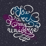 Universe background with hand drawn typography poster. Romantic