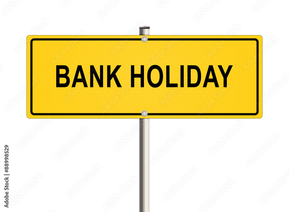 Bank holiday. Road sign on the white background. Raster illustration. Bank holiday. Road sign on the white background. Raster illustration.