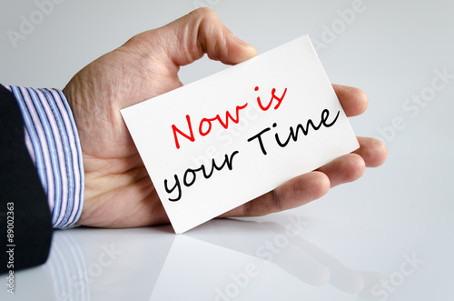 Now is your time Text Concept photo