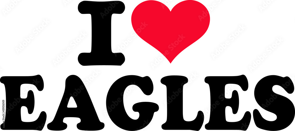 I love eagles I love eagles