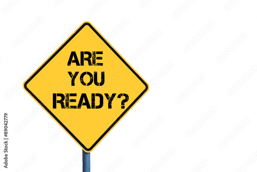 Yellow roadsign with Are You Ready message