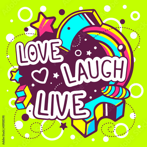 Vector illustration of colorful love laugh live quote on abstrac
