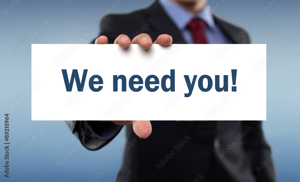 We need you! We need you!