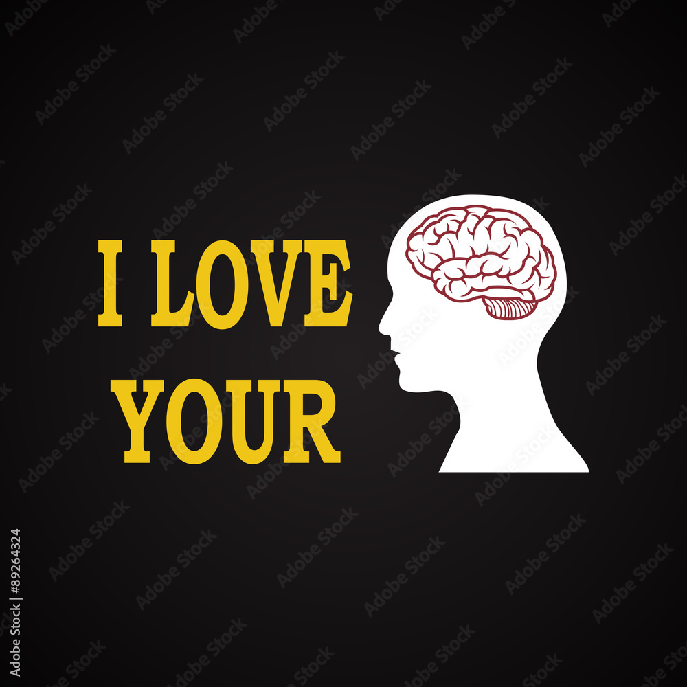 I love your brain - funny inscription template