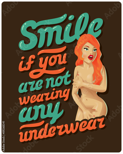 Lettering poster with shy sexy girl covering her nudity. And funny quote "Smile if you are not wearing any underwear"