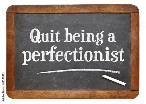 Quit being a perfectionist - advice photo