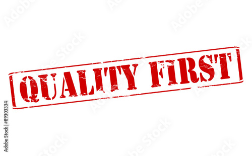 Quality first