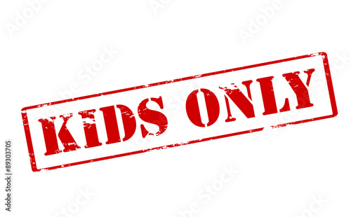 Kids only