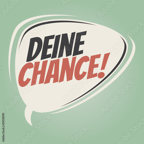 deine chance retro speech bubble