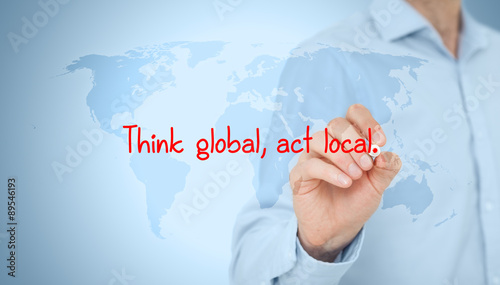 Think global act local