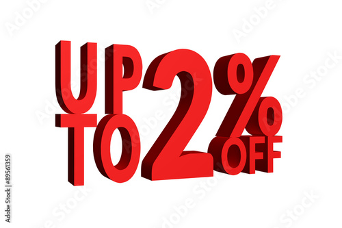 Up to 2% Off in Red Color 3D Rendered Text for Discount Sale Promotions isolated on White Background with clipping path.