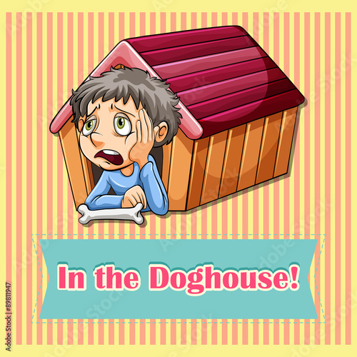 Idiom in the doghouse