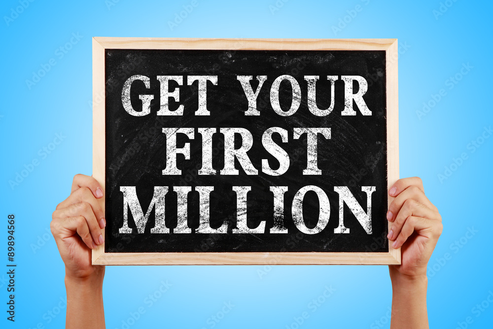 Get Your First Million Get Your First Million