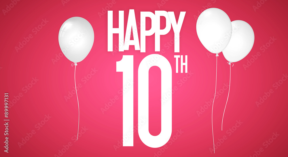 Obraz premium Happy 10th - Geburtstags Grüße - weiße Luftballons