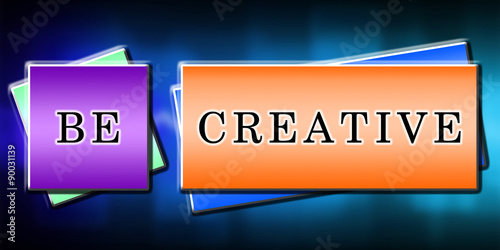 Cuadro en lienzo Be Creative, quote on colorful Background