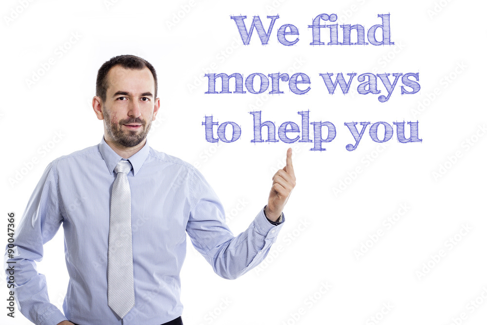 We find more ways to help you We find more ways to help you