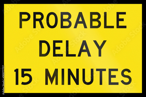An Australian temporary road sign used in Queensland - Problable delay 15 minutes photo