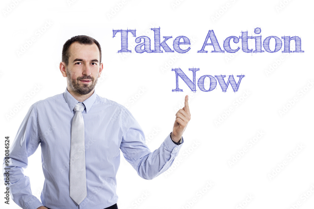 Take Action Now Take Action Now