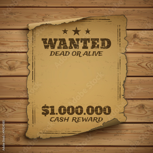 Wanted, dead or alive.