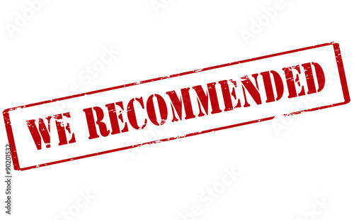 We recommended