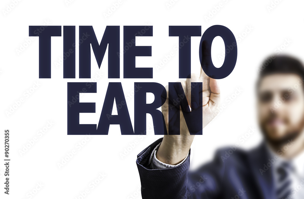 Business man pointing the text: Time to Earn Business man pointing the text: Time to Earn