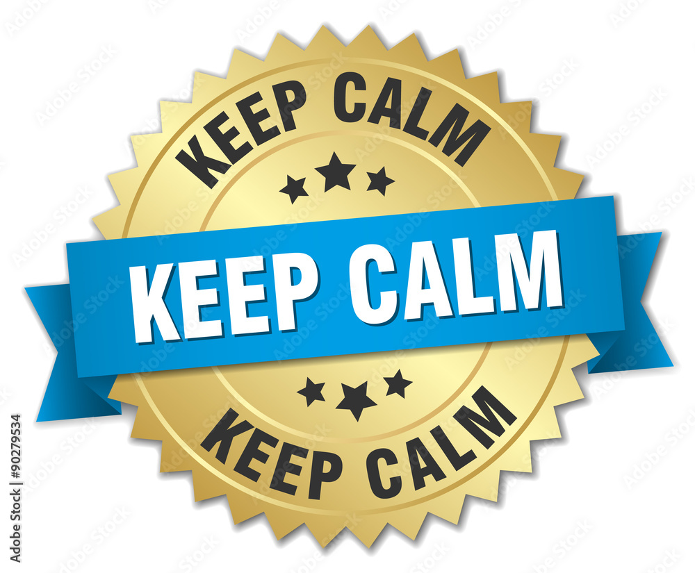 keep calm 3d gold badge with blue ribbon