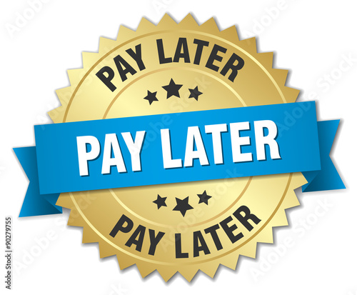 pay later 3d gold badge with blue ribbon