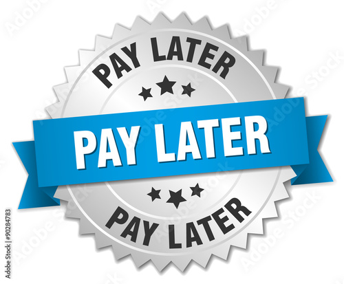 pay later 3d silver badge with blue ribbon