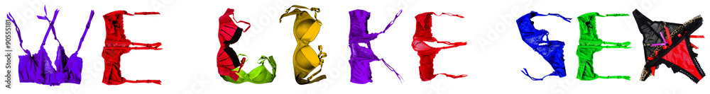 We Like Sex words composed on base of lingerie apparel