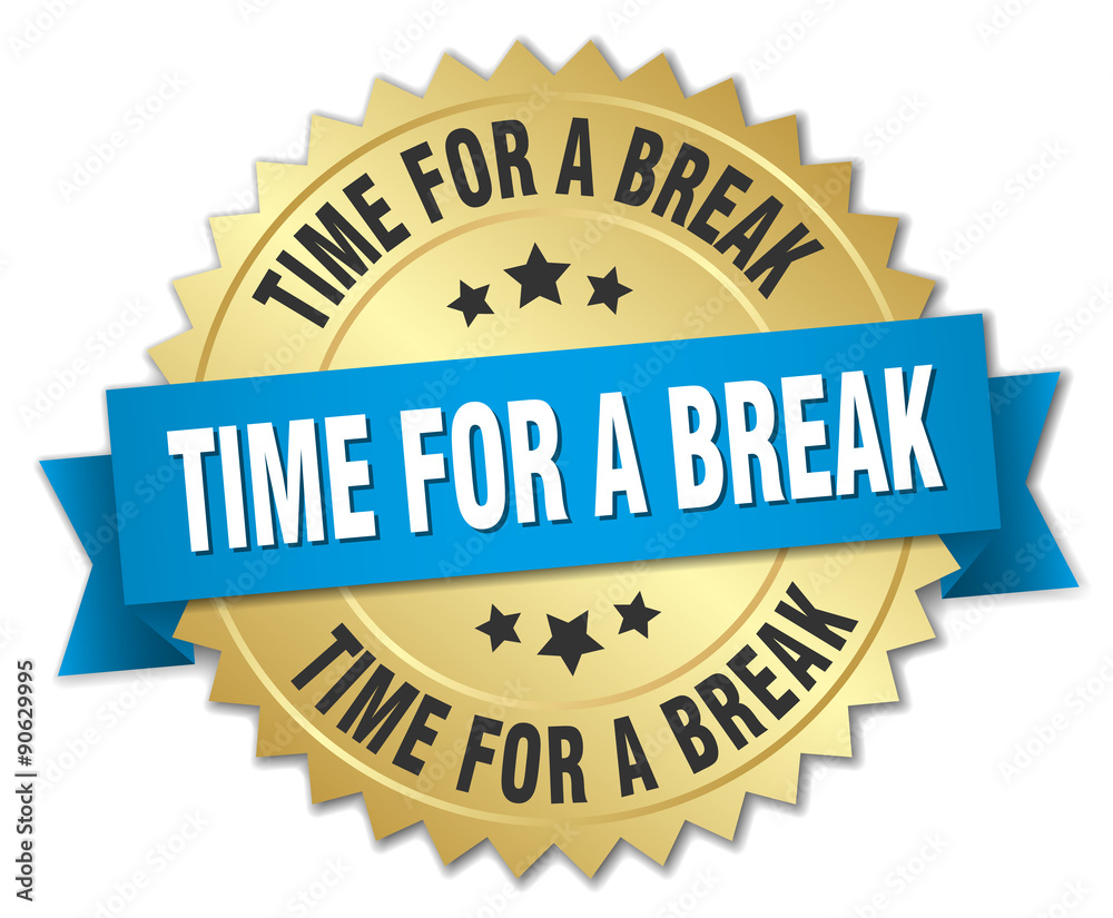 time for a break 3d gold badge with blue ribbon time for a break 3d gold badge with blue ribbon