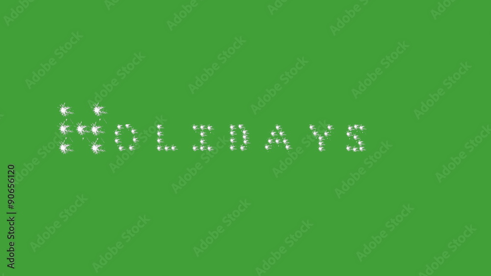 Holidays in white sparkler, block letters on green screen. Holidays in white sparkler, block letters on green screen.