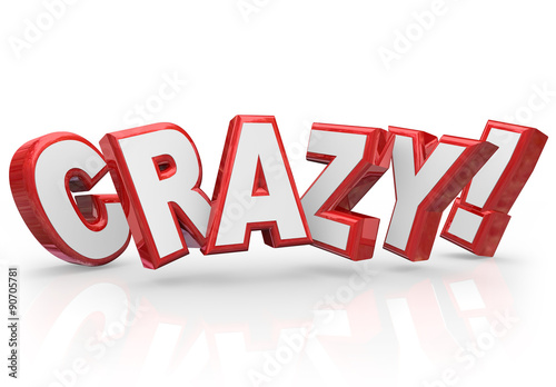 Crazy 3d Red Word Insane Silly Wild Idea Craziness