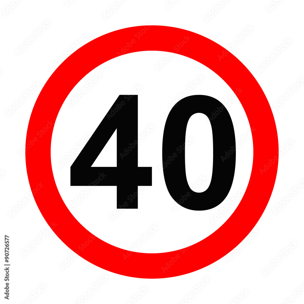 Speed Sign - Number 40 on white background Speed Sign - Number 40 on white background