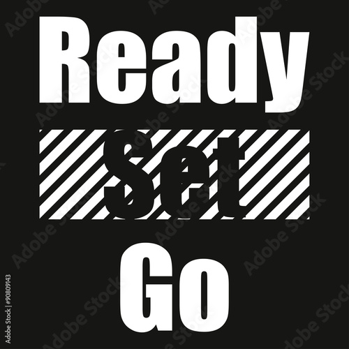 Text ready set go on black background typography