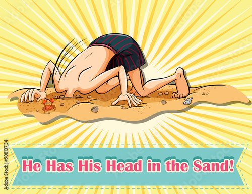 Idiom head in the sand