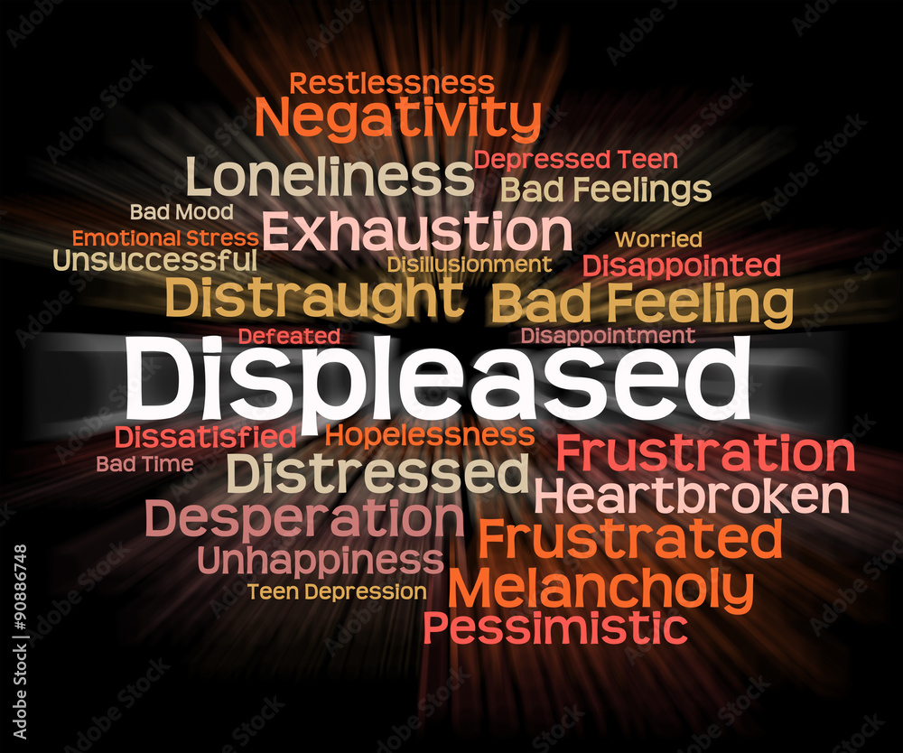 Displeased Word Means Put Out And Aggravate