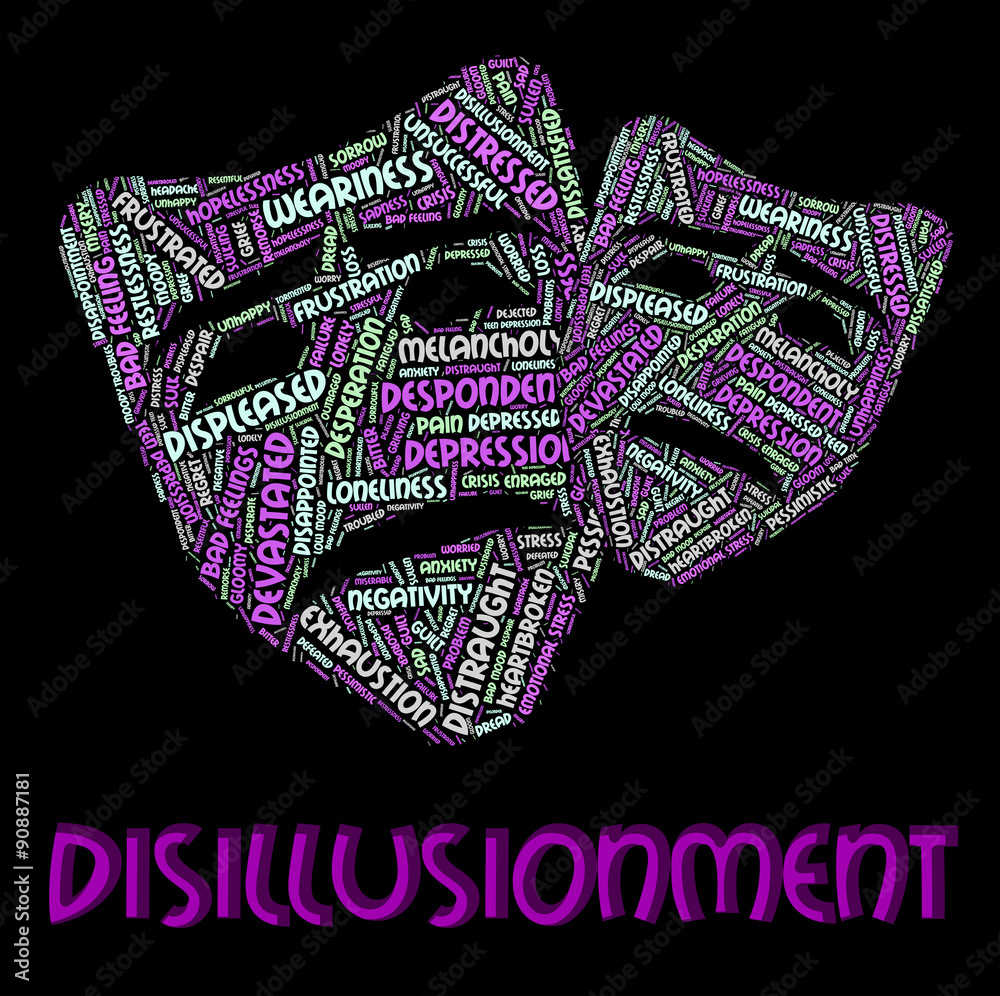 Fototapeta premium Disillusionment Word Shows Let Down And Disabused