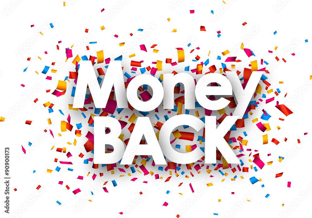 Fototapeta premium Money back sign, Money back sign with colour confetti. Vector paper illustration.