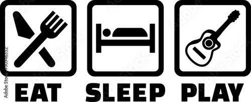 Acoustic guitar eat sleep play