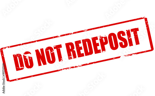 Do not redeposit
