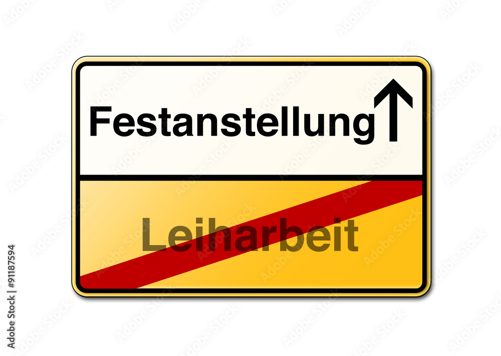 Festanstellung statt Leiharbeit Schild Festanstellung statt Leiharbeit Schild