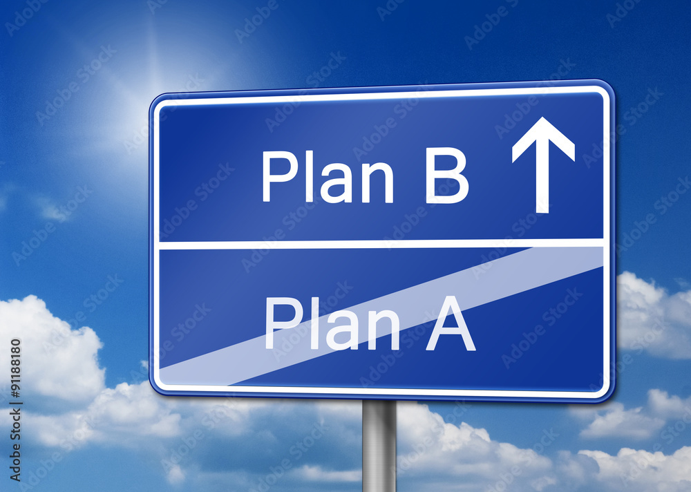 Plan B statt Plan A Schild