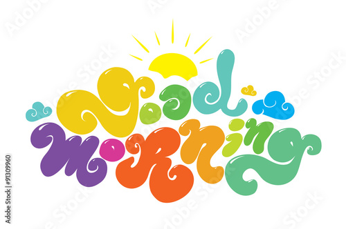 Good morning colorful vector inscription. Hand drawn lettering