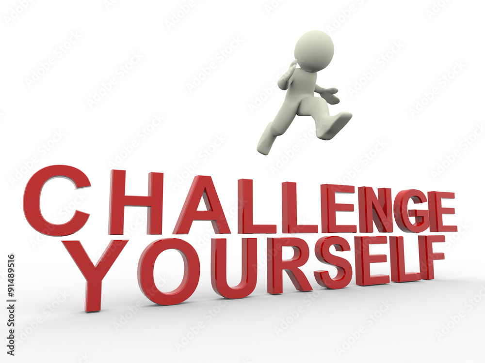 Challenge yourself Challenge yourself