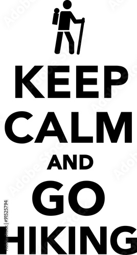 Keep calm and go hiking