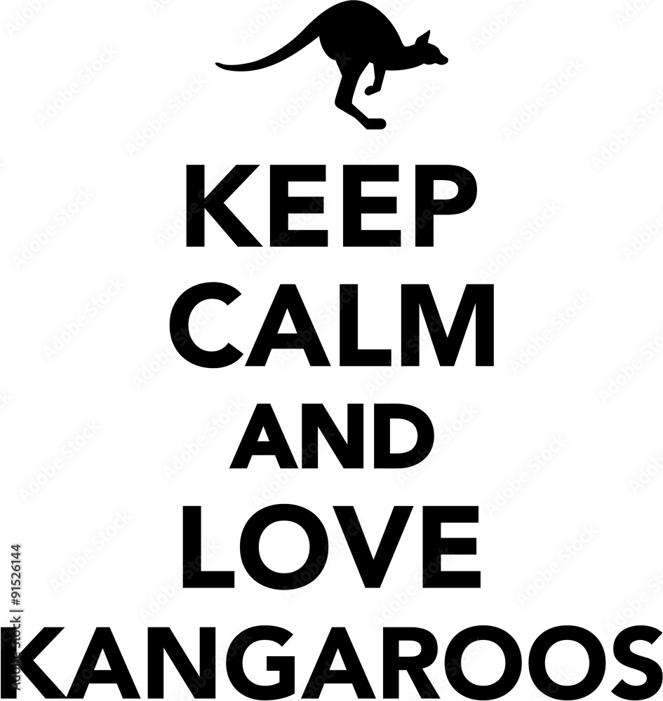 Fototapeta premium Keep calm and love Kangaroos