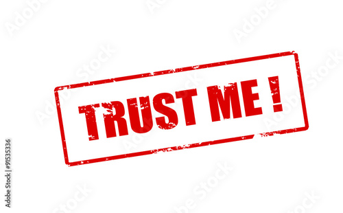 Trust me
