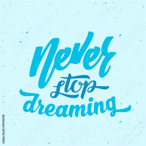 Never Stop Dreaming Abstract Vector Retro Lettering Poster or a