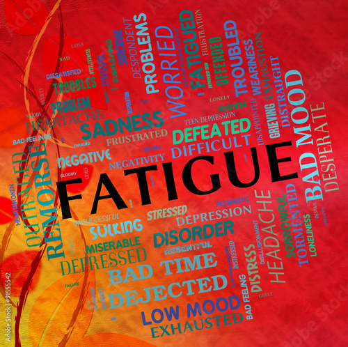 Fatigue Word Means Lack Of Energy And Drowsiness photo