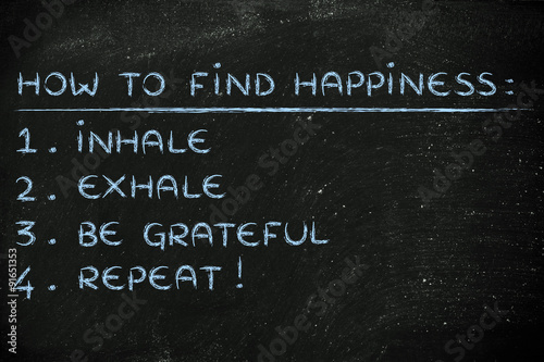 How to find happiness list: inhale, exhale, be grateful